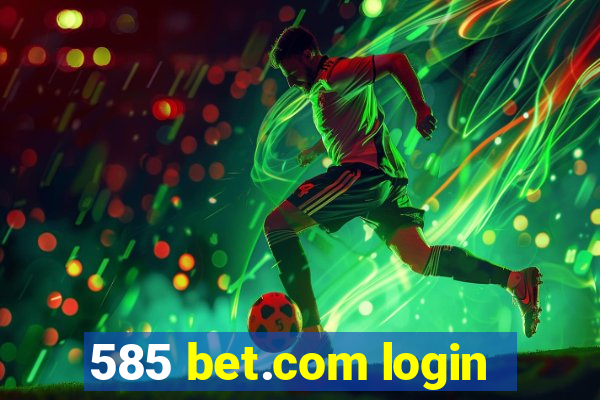 585 bet.com login